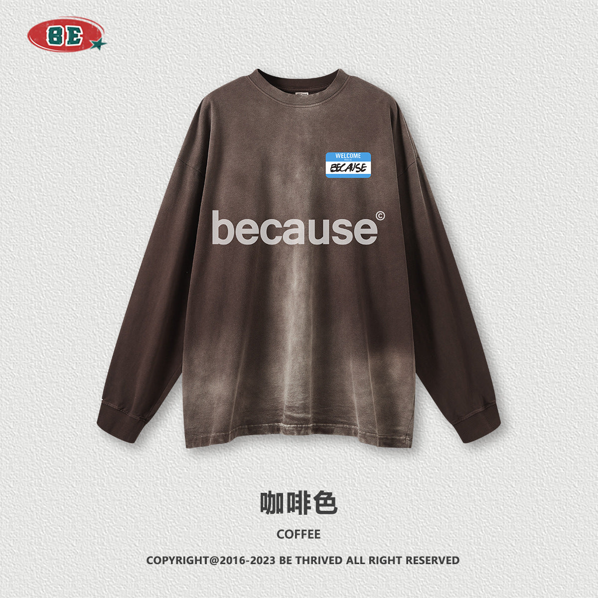BE 260G 100% Cotton Because Tie-Dye Washed Long Sleeve Tee