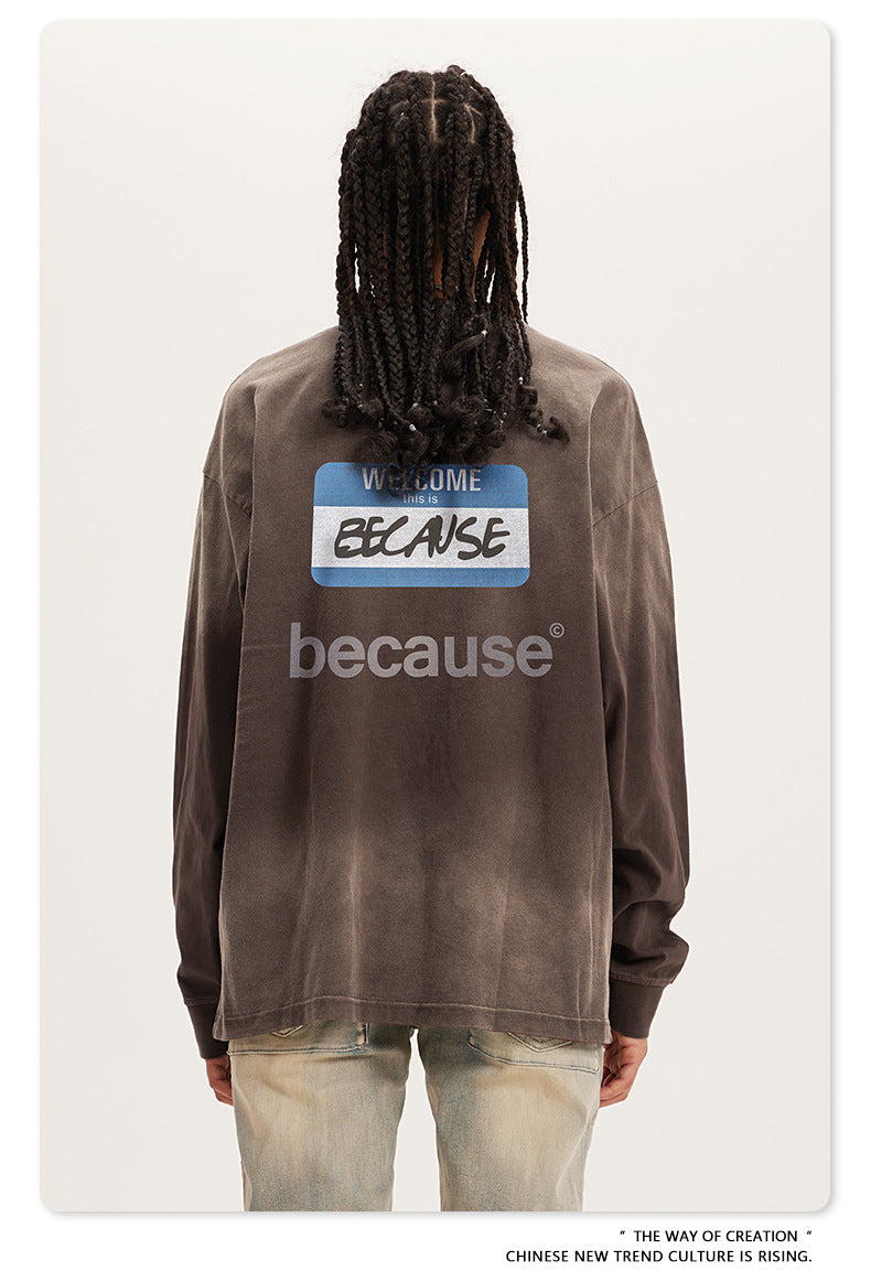 BE 260G 100% Cotton Because Tie-Dye Washed Long Sleeve Tee